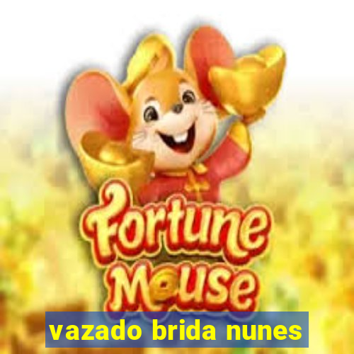 vazado brida nunes